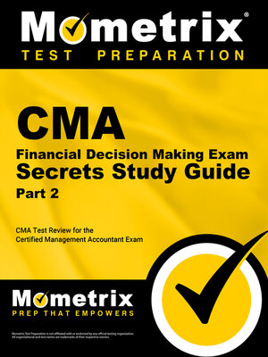 cover image of CMA Part 2 - Financial Decision Making Exam Secrets Study Guide